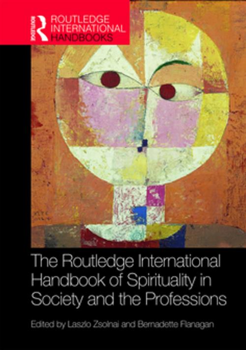 Cover of the book The Routledge International Handbook of Spirituality in Society and the Professions by , Taylor and Francis