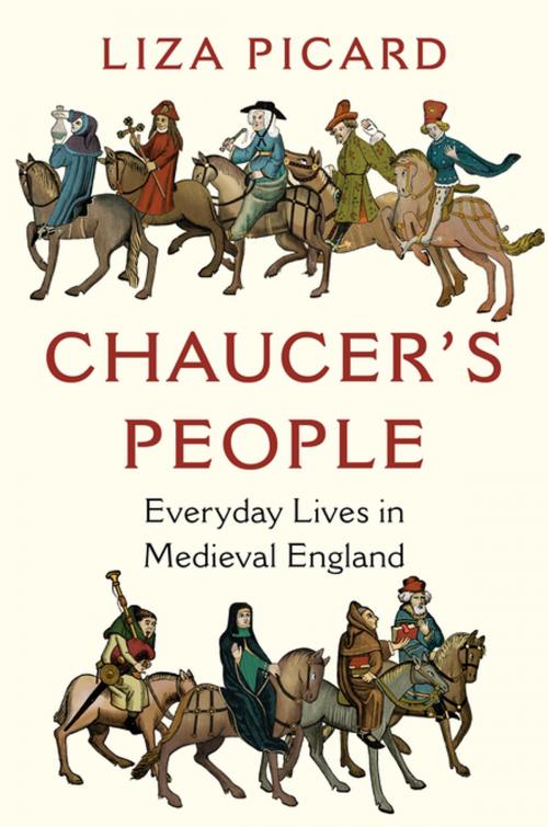 Cover of the book Chaucer's People: Everyday Lives in Medieval England by Liza Picard, W. W. Norton & Company