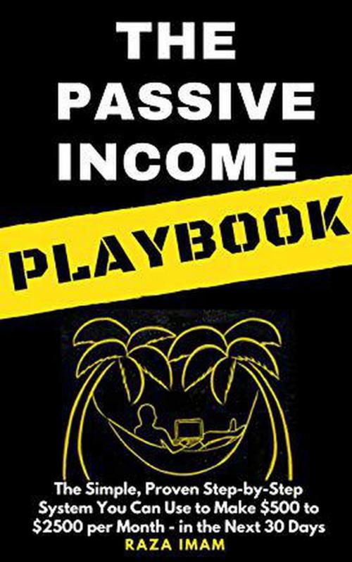 Cover of the book The Passive Income Playbook by Raza Imam, Raza Imam