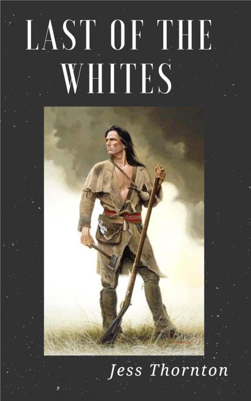 Cover of the book Last of the Whites by Jess Thornton, Moos Publishing