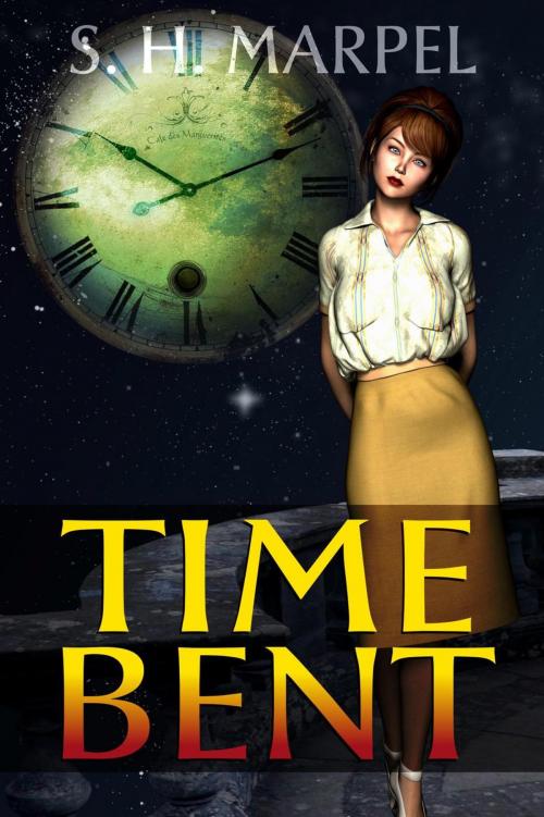 Cover of the book Time Bent by S. H. Marpel, Live Sensical Press