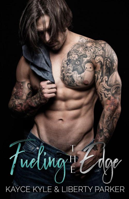 Cover of the book Fueling The Edge by Liberty Parker, Kayce Kyle, Liberty Parker