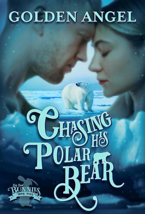 Cover of the book Chasing His Polar Bear by Golden Angel, Golden Angel
