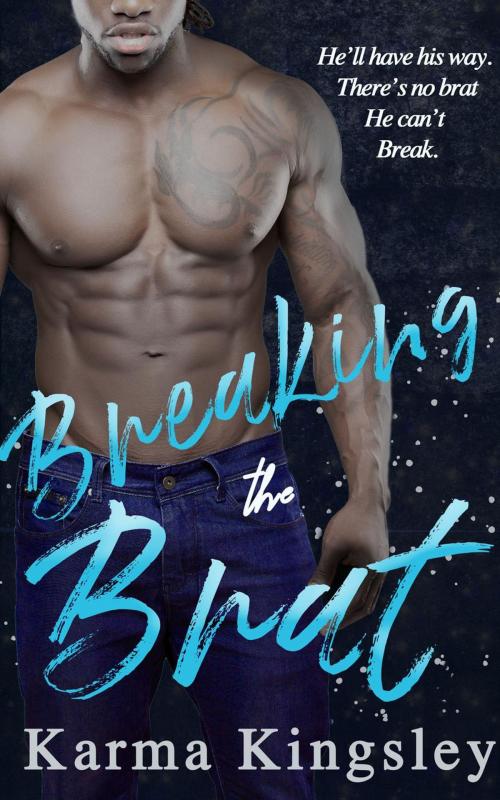 Cover of the book Breaking the Brat by Karma Kingsley, Karma Kingsley