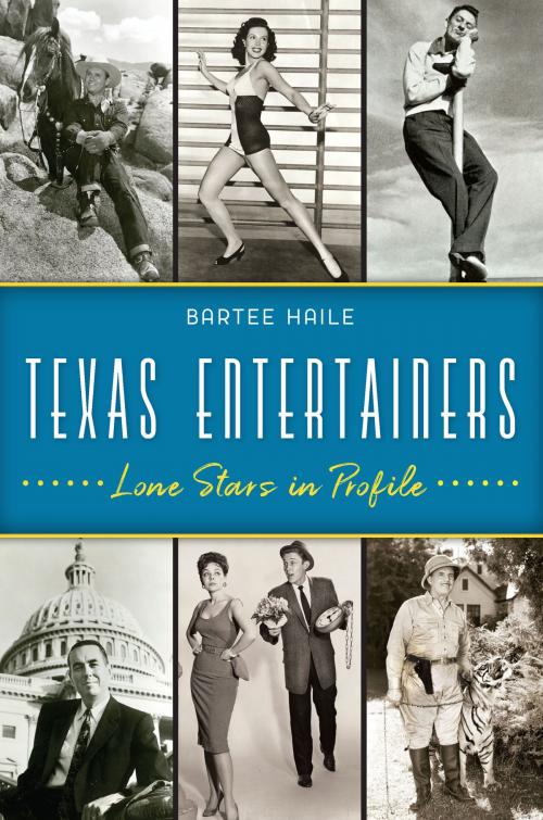 Cover of the book Texas Entertainers by Bartee Haile, Arcadia Publishing Inc.