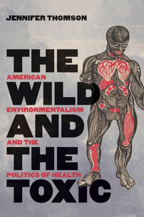 Cover of the book The Wild and the Toxic by Jennifer Thomson, The University of North Carolina Press