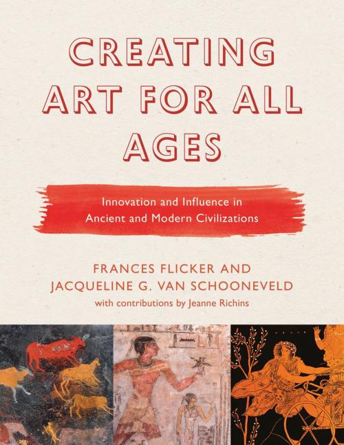 Cover of the book Creating Art for All Ages by Frances Flicker, Jacqueline G. Van Schooneveld, Jeanne Richins, Rowman & Littlefield Publishers