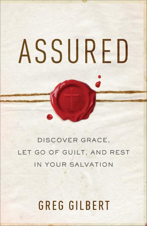 Cover of the book Assured by Greg Gilbert, Baker Publishing Group