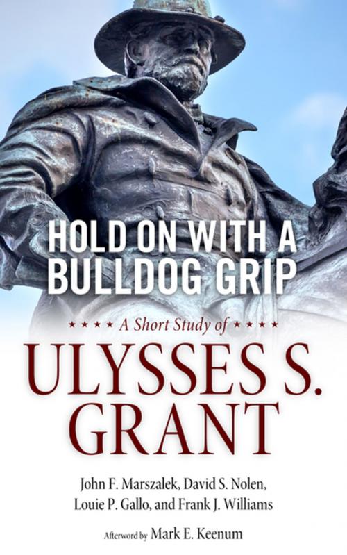 Cover of the book Hold On with a Bulldog Grip by John F. Marszalek, David Nolen, Louie Gallo, Frank Williams, Mark E. Keenum, University Press of Mississippi