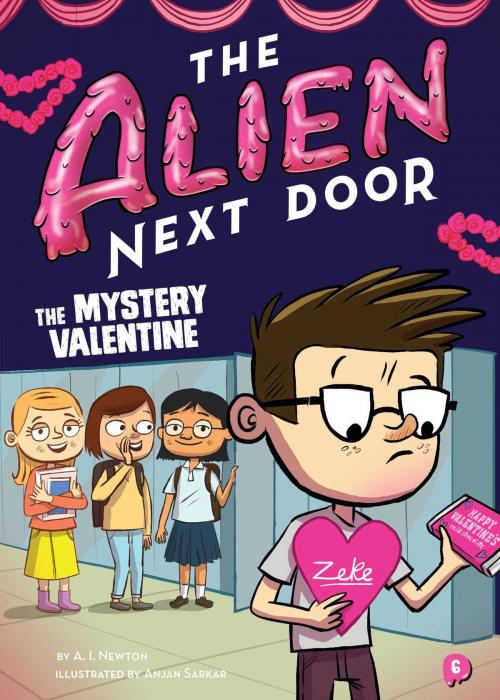 Cover of the book The Alien Next Door 6: The Mystery Valentine by A. I. Newton, little bee books