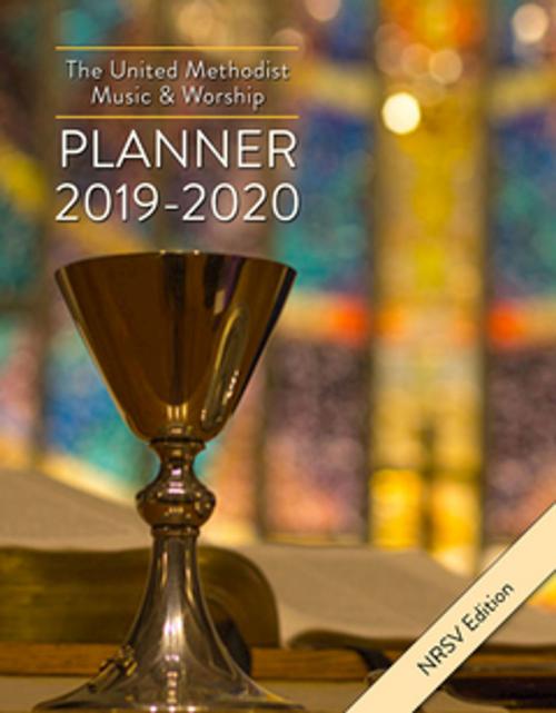 Cover of the book The United Methodist Music & Worship Planner 2019-2020 NRSV Edition by Mary Scifres, David L. Bone, Abingdon Press