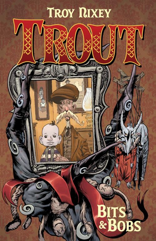 Cover of the book Trout Volume 1: Bits & Bobs by Troy Nixey, Dark Horse Comics