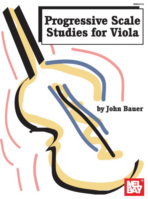Cover of the book Progressive Scale Studies for Viola by John Bauer, Mel Bay Publications, Inc.