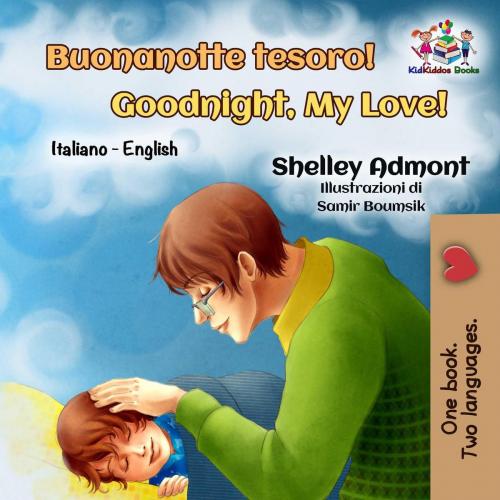 Cover of the book Buonanotte Tesoro! Goodnight, My Love! by Shelley Admont, KidKiddos Books, KidKiddos Books Ltd.