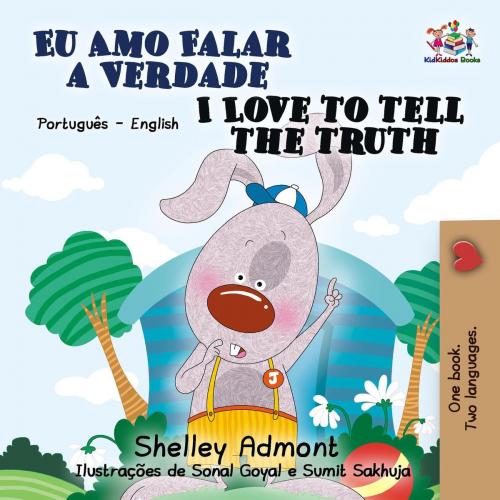 Cover of the book Eu Amo Falar a Verdade I Love to Tell the Truth by Shelley Admont, KidKiddos Books, KidKiddos Books Ltd.