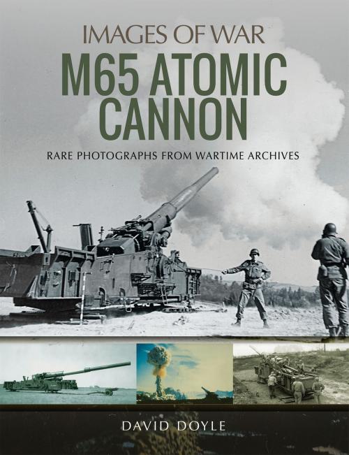 Cover of the book M65 Atomic Cannon by David Doyle, Pen and Sword