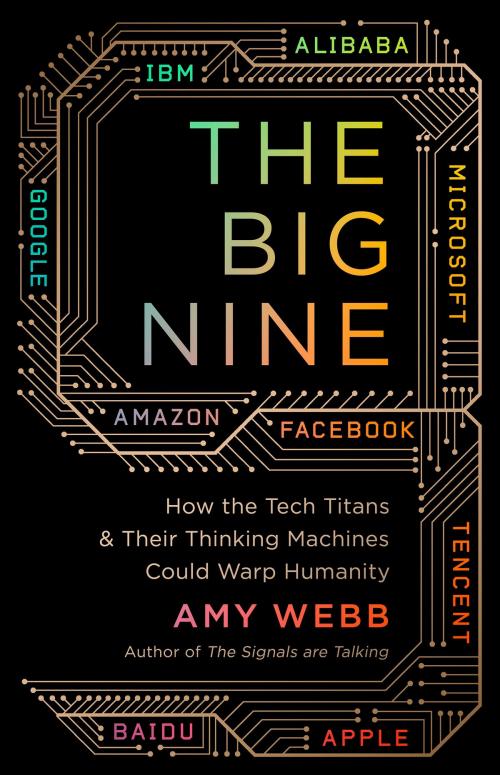 Cover of the book The Big Nine by Amy Webb, PublicAffairs