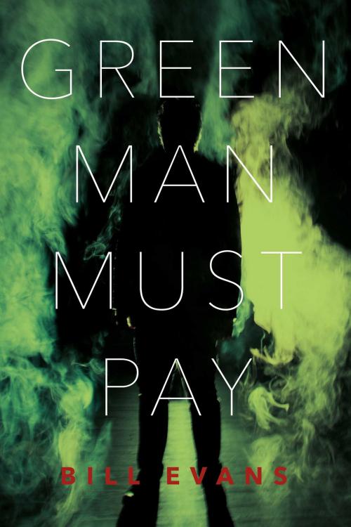 Cover of the book Green Man Must Pay by Bill Evans, BookBaby