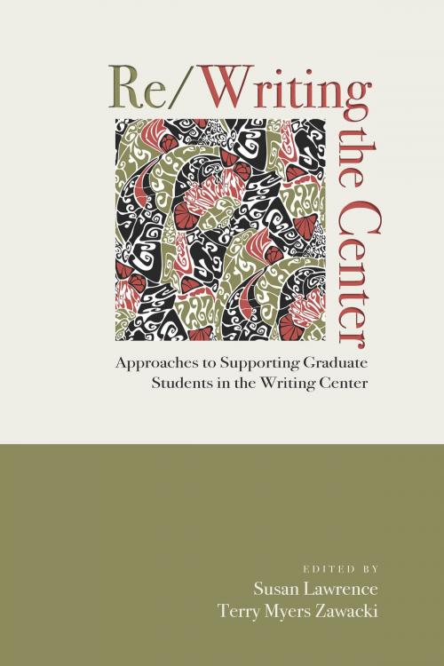 Cover of the book Re/Writing the Center by Susan Lawrence, Terry Myers Zawacki, Utah State University Press