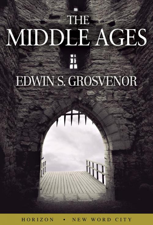 Cover of the book The Middle Ages by Edwin S. Grosvenor, New Word City, Inc.