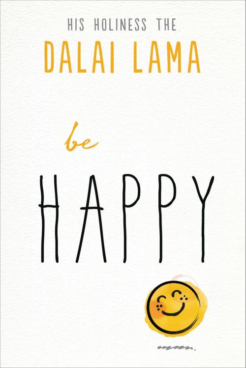 Cover of the book Be Happy by Dalai Lama, Hampton Roads Publishing