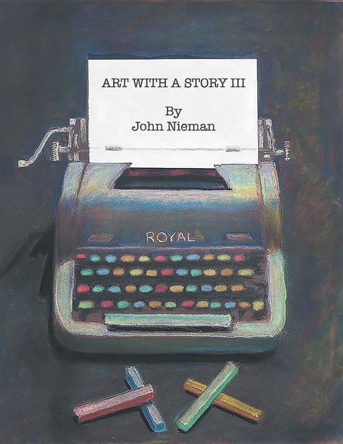 Cover of the book Art With A Story III by John Nieman, URLink Print & Media, LLC