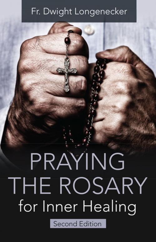 Cover of the book Praying the Rosary for Inner Healing, Second Edition by Fr. Dwight Longenecker, Our Sunday Visitor