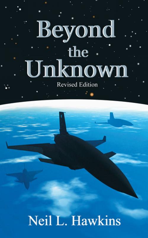 Cover of the book Beyond the Unknown by Neil L. Hawkins, AuthorHouse