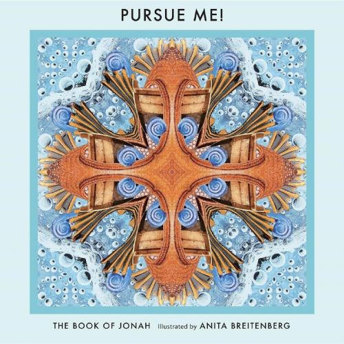 Cover of the book Pursue Me! The Book of Jonah by Anita Breitenberg, Anita Breitenberrg