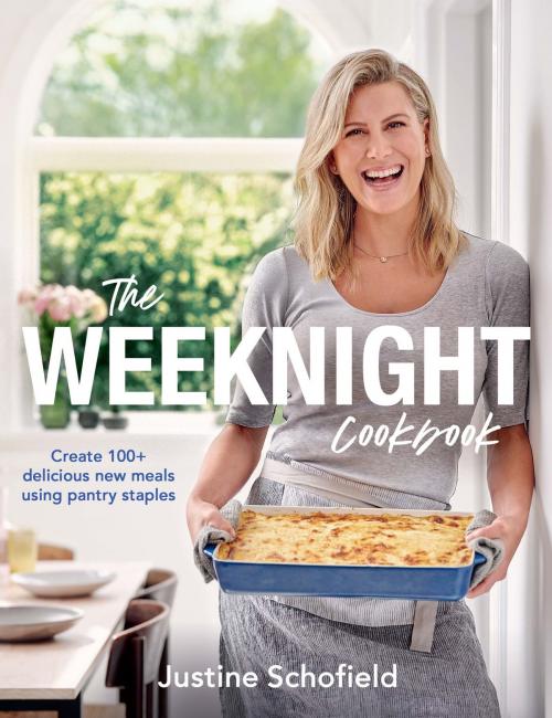 Cover of the book The Weeknight Cookbook by Justine Schofield, Pan Macmillan Australia