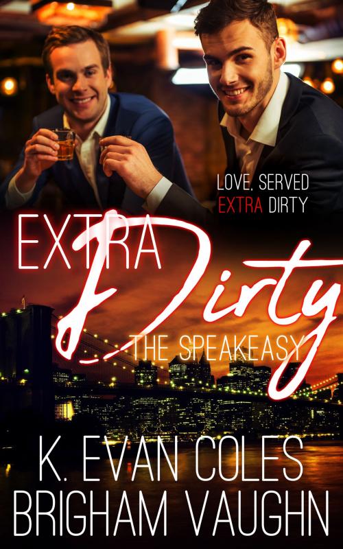 Cover of the book Extra Dirty by K.  Evan Coles, Brigham Vaughn, Totally Entwined Group Ltd