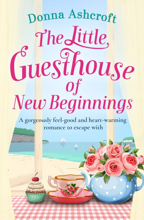 Cover of the book The Little Guesthouse of New Beginnings by Donna Ashcroft, Bookouture