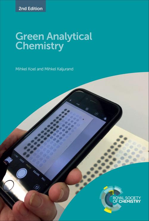 Cover of the book Green Analytical Chemistry by Mihkel Koel, Mihkel Kaljurand, Royal Society of Chemistry