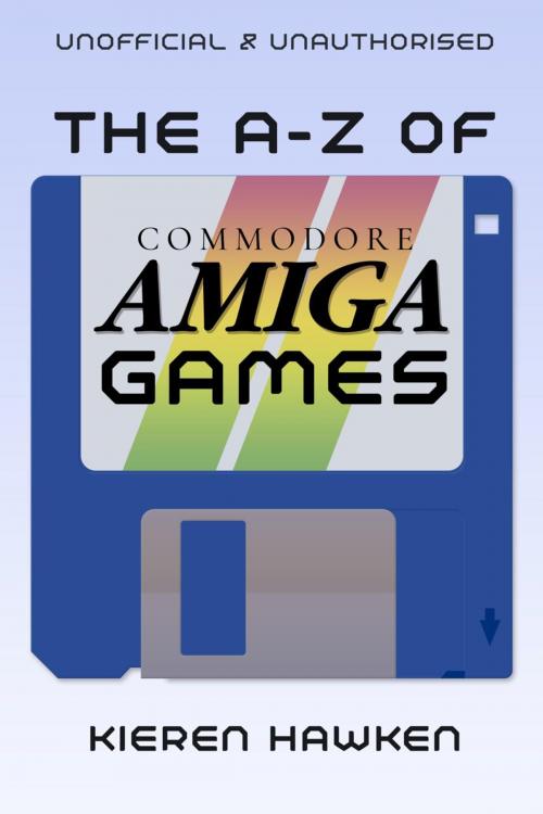 Cover of the book The A-Z of Commodore Amiga Games: Volume 1 by Kieren Hawken, Andrews UK