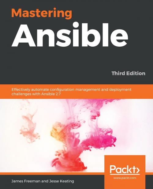 Cover of the book Mastering Ansible by James Freeman, Jesse Keating, Packt Publishing
