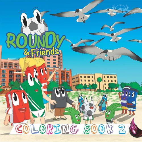 Cover of the book Roundy & Friends - Coloring Book 2 by Andres Varela, Soccertowns LLC