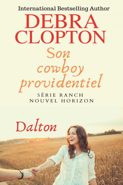 Cover of the book Son Cowboy Providentiel Dalton by Debra Clopton, DCP Publishing