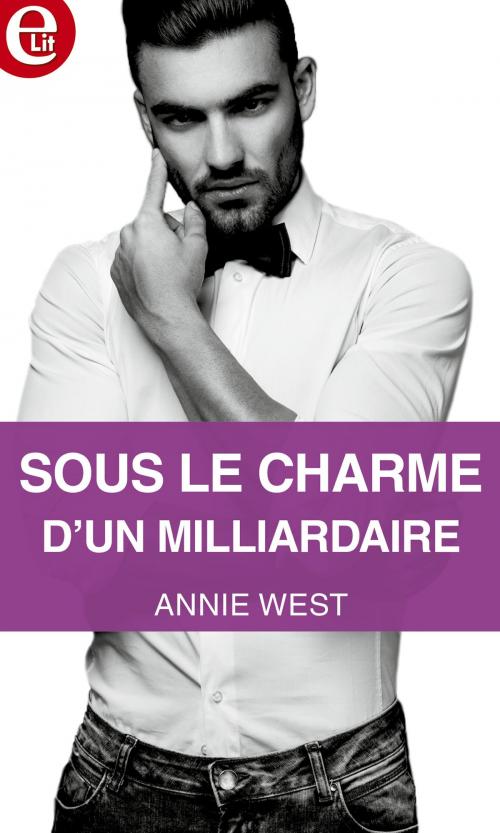 Cover of the book Sous le charme d'un milliardaire by Annie West, Harlequin