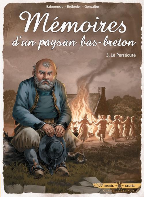 Cover of the book Mémoires d'un paysan Bas-Breton T03 by Stéphane Betbeder, Christophe Babonneau, Soleil