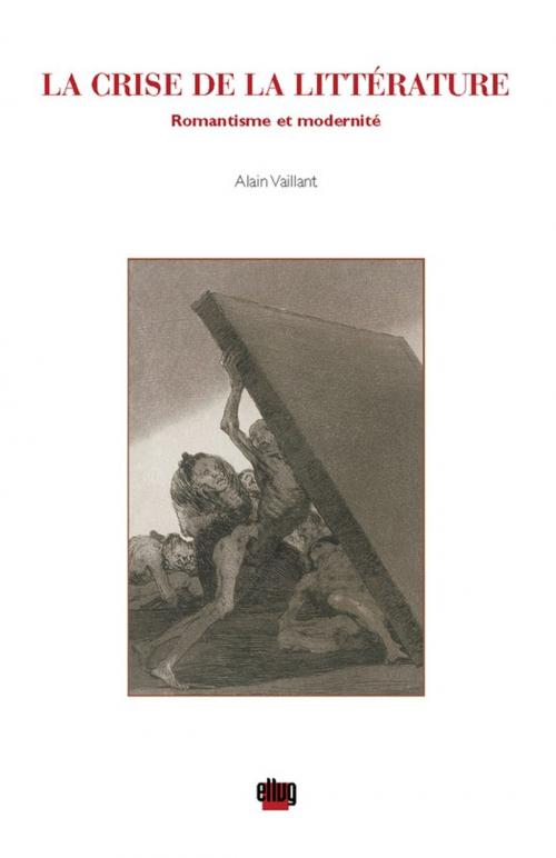 Cover of the book La Crise de la littérature by Alain Vaillant, UGA Éditions