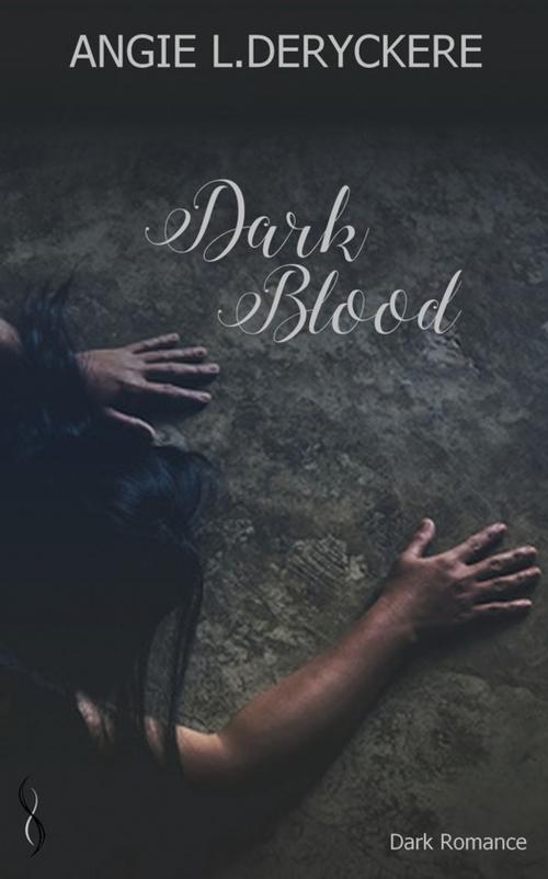 Cover of the book Dark Blood by Angie L. Deryckère, Éditions Sharon Kena