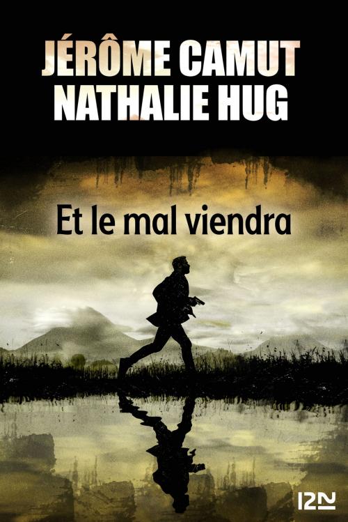 Cover of the book Et le mal viendra by Jérôme CAMUT, Nathalie HUG, Univers Poche