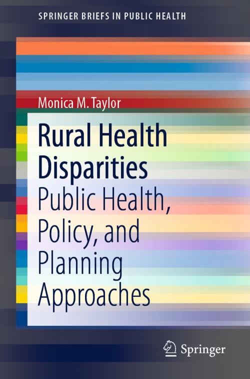 Cover of the book Rural Health Disparities by Monica M. Taylor, Springer International Publishing