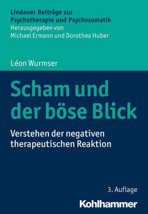 Cover of the book Scham und der böse Blick by Léon Wurmser, Michael Ermann, Dorothea Huber, Kohlhammer Verlag