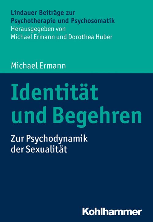 Cover of the book Identität und Begehren by Michael Ermann, Michael Ermann, Dorothea Huber, Kohlhammer Verlag