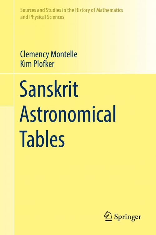 Cover of the book Sanskrit Astronomical Tables by Clemency Montelle, Kim Plofker, Springer International Publishing