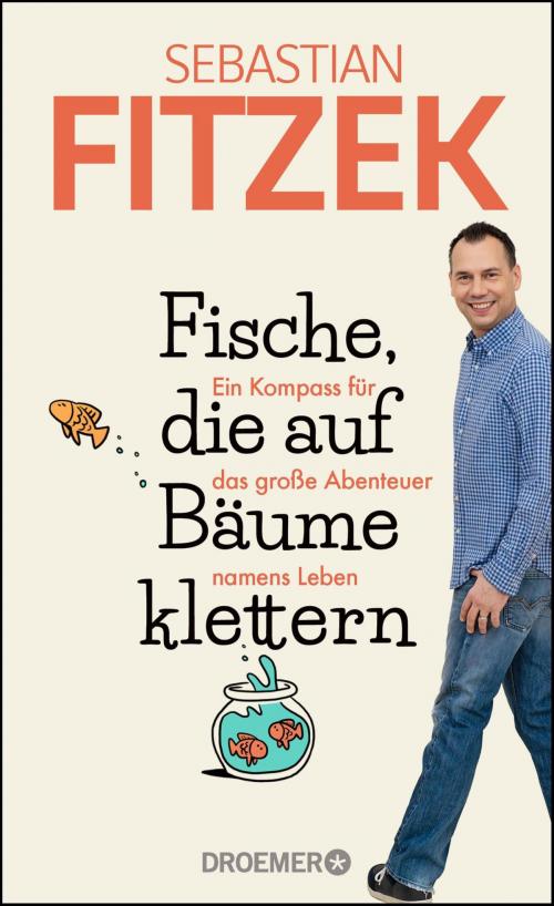 Cover of the book Fische, die auf Bäume klettern by Sebastian Fitzek, Droemer eBook