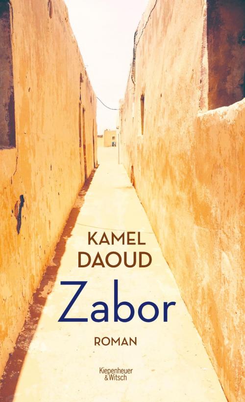 Cover of the book Zabor by Kamel Daoud, Kiepenheuer & Witsch eBook