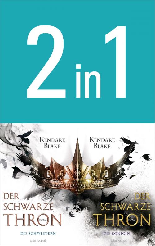 Cover of the book Der Schwarze Thron: Die Schwestern / Die Königin (2in1-Bundle) by Kendare Blake, Blanvalet Taschenbuch Verlag