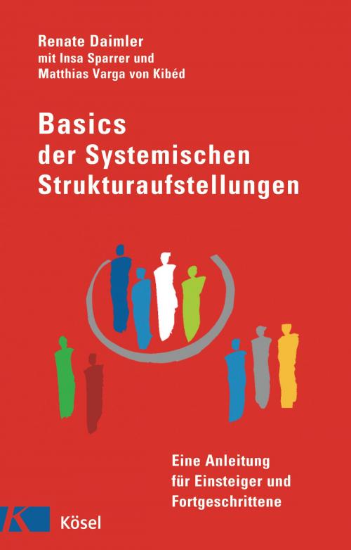 Cover of the book Basics der Systemischen Strukturaufstellungen by Renate Daimler, Kösel-Verlag